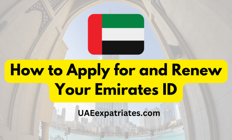 How to Apply for and Renew Your Emirates ID