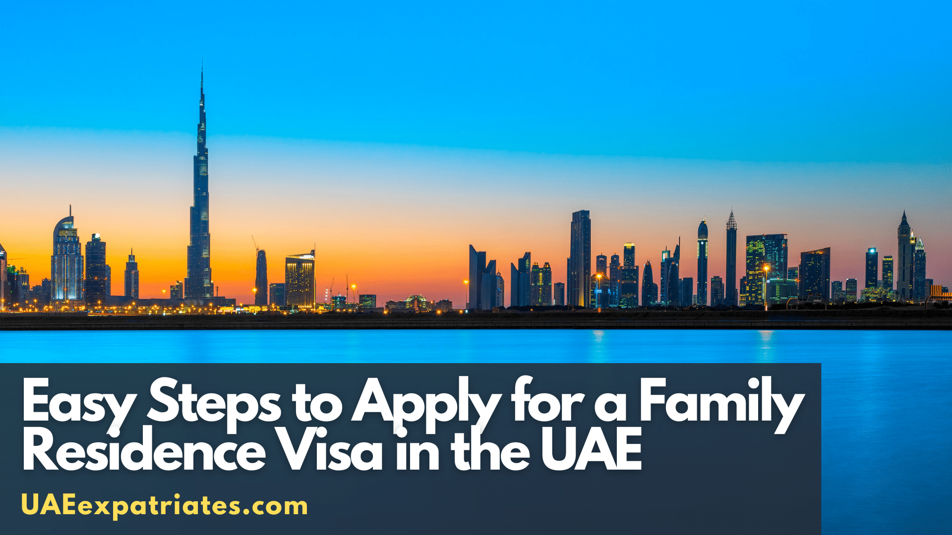 Easy Steps to Apply for a Family Residence Visa in the UAE