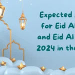 Expected Dates for Eid Al Fitr and Eid Al Adha 2024 in the UAE