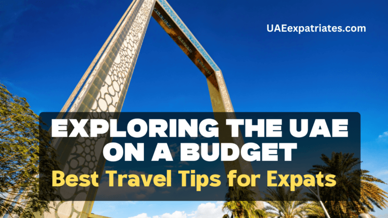 A Guide to Exploring the UAE on a Budget Best Travel Tips for Expats